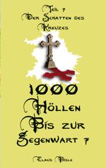 1000 Höllen bis zur Gegenwart VII Cover des Buches 1000 Höllen bis zur Gegenwart VII (ISBN: 9783819280603)