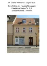 Geschichte des Hauses Neuruppin Friedrich-Wilhelm-Str. 719 und der Familie Tavernier Cover des Buches Geschichte des Hauses Neuruppin Friedrich-Wilhelm-Str. 719 und der Familie Tavernier (ISBN: 9783819280801)
