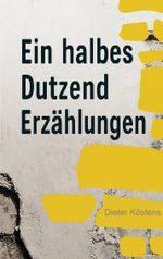 Eine halbes Dutzend Erzählungen Cover des Buches Eine halbes Dutzend Erzählungen (ISBN: 9783819284212)