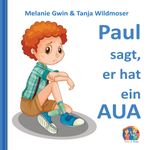 Paul sagt, er hat ein AUA Cover des Buches Paul sagt, er hat ein AUA (ISBN: 9783819296437)