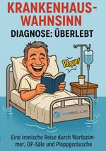 Krankenhauswahnsinn - Diagnose: Überlebt Cover des Buches Krankenhauswahnsinn - Diagnose: Überlebt (ISBN: 9783819298202)