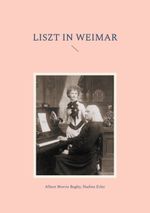 Liszt in Weimar Cover des Buches Liszt in Weimar (ISBN: 9783819298349)