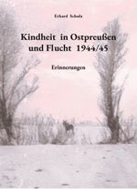 Kindheit in Ostpreußen und Flucht 1944/45 Cover des Buches Kindheit in Ostpreußen und Flucht 1944/45 (ISBN: 9783819299032)