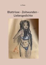 Blattrisse - Zeitwunden - Liebesgedichte Cover des Buches Blattrisse - Zeitwunden - Liebesgedichte (ISBN: 9783819299155)