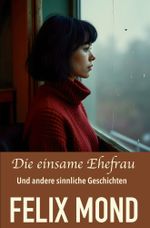 Die einsame Ehefrau Cover des Buches Die einsame Ehefrau (ISBN: 9783819408878)