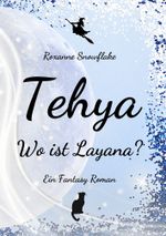 Tehya - Wo ist Layana? Cover des Buches Tehya - Wo ist Layana? (ISBN: 9783819415012)