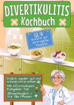 Divertikulitis Kochbuch Cover des Buches Divertikulitis Kochbuch (ISBN: 9783819423604)