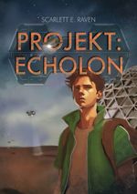 Projekt: Echolon Cover des Buches Projekt: Echolon (ISBN: 9783819428456)