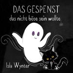 Das Gespenst das nicht böse sein wollte Cover des Buches Das Gespenst das nicht böse sein wollte (ISBN: 9783819448560)