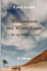 Wüstensturm und Wüstenblume Cover des Buches Wüstensturm und Wüstenblume (ISBN: 9783819450167)