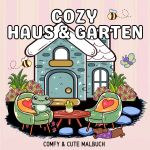 Cozy Malbücher / Cozy Malbuch Haus und Garten Cute und Comfy - Malbuch für Erwachsene Cover des Buches Cozy Malbücher / Cozy Malbuch Haus und Garten Cute und Comfy - Malbuch für Erwachsene (ISBN: 9783819712128)