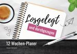 12-Wochen-Planer "Losgelegt & Durchgezogen" Cover des Buches 12-Wochen-Planer "Losgelegt & Durchgezogen" (ISBN: 9783819712173)