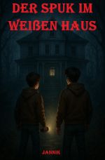 Der Spuk im Weißen Haus Cover des Buches Der Spuk im Weißen Haus (ISBN: 9783819712210)