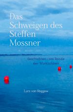 Das Schweigen des Steffen Mossner Cover des Buches Das Schweigen des Steffen Mossner (ISBN: 9783819712937)