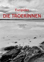 Euripides DIE TROERINNEN. Ins Deutsche übertragen und bearbeitet von Bruno Klimek Cover des Buches Euripides DIE TROERINNEN. Ins Deutsche übertragen und bearbeitet von Bruno Klimek (ISBN: 9783819713378)
