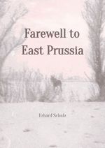 Farewell to East Prussia Cover des Buches Farewell to East Prussia (ISBN: 9783819715273)