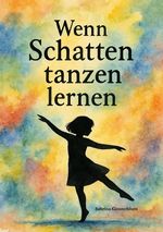 Wenn Schatten tanzen lernen Cover des Buches Wenn Schatten tanzen lernen (ISBN: 9783819716300)