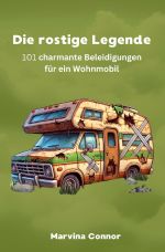 Die rostige Legende Cover des Buches Die rostige Legende (ISBN: 9783819720321)