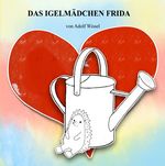 Das Igelmädchen Frida Cover des Buches Das Igelmädchen Frida (ISBN: 9783819723940)