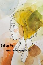 Sei so frei - und lebe endlich! Cover des Buches Sei so frei - und lebe endlich! (ISBN: 9783819725616)