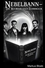 Nebelbann - Die Rückkehr nach Eldermoor Cover des Buches Nebelbann - Die Rückkehr nach Eldermoor (ISBN: 9783819726590)