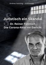 Dr. Reiner Fuellmich Die Corona Akte vor Gericht Cover des Buches Dr. Reiner Fuellmich Die Corona Akte vor Gericht (ISBN: 9783819730443)