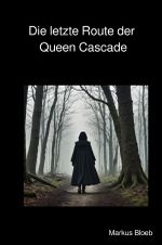 Die letzte Route der Queen Cascade Cover des Buches Die letzte Route der Queen Cascade (ISBN: 9783819730702)