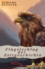 Flügelschlag der Zeitgeschichte Cover des Buches Flügelschlag der Zeitgeschichte (ISBN: 9783819734489)
