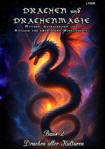 DRACHEN und DRACHENMAGIE / Drachen und Drachenmagie - Band 2 - Drachen aller Kulturen Cover des Buches DRACHEN und DRACHENMAGIE / Drachen und Drachenmagie - Band 2 - Drachen aller Kulturen (ISBN: 9783819737596)