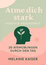 Atme dich stark Cover des Buches Atme dich stark (ISBN: 9783819750762)