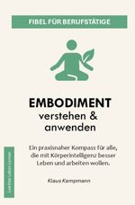 Leichter Leben Lernen Fibel Reihe / Embodiment verstehen & anwenden Cover des Buches Leichter Leben Lernen Fibel Reihe / Embodiment verstehen & anwenden (ISBN: 9783819752186)