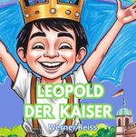 Leopold Der Kaiser Cover des Buches Leopold Der Kaiser (ISBN: 9783819763779)