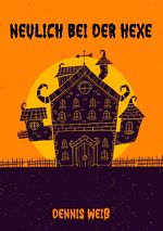 Neulich bei der Hexe Cover des Buches Neulich bei der Hexe (ISBN: 9783819765353)
