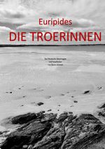 Euripides DIE TROERINNEN Ins Deutsche übertragen und bearbeitet von Bruno Klimek Cover des Buches Euripides DIE TROERINNEN Ins Deutsche übertragen und bearbeitet von Bruno Klimek (ISBN: 9783819766756)