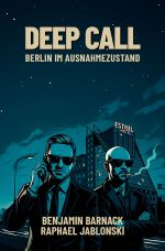 Deep Call - Berlin im Ausnahmezustand Cover des Buches Deep Call - Berlin im Ausnahmezustand (ISBN: 9783819768569)