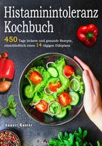 Histaminintoleranz Kochbuch Cover des Buches Histaminintoleranz Kochbuch (ISBN: 9783819772856)