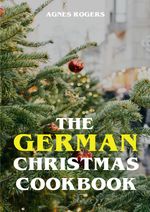 The German Christmas Cookbook Cover des Buches The German Christmas Cookbook (ISBN: 9783819772894)
