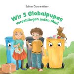 Wir 5 Globalpupas verschlingen jeden Müll Cover des Buches Wir 5 Globalpupas verschlingen jeden Müll (ISBN: 9783819773082)