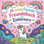 All meine Freunde Freundebuch Einhorn Cover des Buches All meine Freunde Freundebuch Einhorn (ISBN: 9783819773549)
