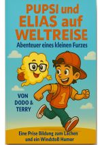Pupsi und Elias auf Weltreise Abenteuer eines kleinen Furzes Cover des Buches Pupsi und Elias auf Weltreise Abenteuer eines kleinen Furzes (ISBN: 9783819773686)