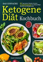 Das einfache Ketogene -Diät Kochbuch Cover des Buches Das einfache Ketogene -Diät Kochbuch (ISBN: 9783819775345)