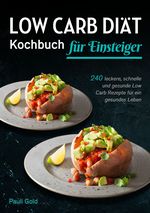 Low Carb Diät Kochbuch für Einsteiger Cover des Buches Low Carb Diät Kochbuch für Einsteiger (ISBN: 9783819775369)