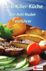 Carb‑Killer‑Küche - Der Anti‑Nudel‑Verführer Cover des Buches Carb‑Killer‑Küche - Der Anti‑Nudel‑Verführer (ISBN: 9783819775451)