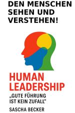 Den Mensch sehen und verstehen! HUMAN LEADERSHIP Cover des Buches Den Mensch sehen und verstehen! HUMAN LEADERSHIP (ISBN: 9783819775529)