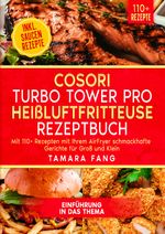 COSORI Turbo Tower Pro Heißluftfritteuse Rezeptbuch Cover des Buches COSORI Turbo Tower Pro Heißluftfritteuse Rezeptbuch (ISBN: 9783819776564)