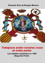 Trabajosas andan nuestras cosas en todas partes Las batallas españolas en 1599 (Segunda parte) Cover des Buches Trabajosas andan nuestras cosas en todas partes Las batallas españolas en 1599 (Segunda parte) (ISBN: 9783819779749)