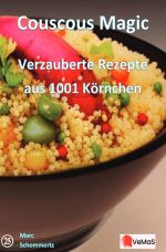 Couscous Magic - Verzauberte Rezepte aus 1001 Körnchen Cover des Buches Couscous Magic - Verzauberte Rezepte aus 1001 Körnchen (ISBN: 9783819779923)