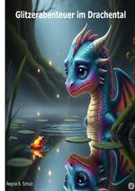 Glitzerabenteuer im Drachental Cover des Buches Glitzerabenteuer im Drachental (ISBN: 9783819782411)