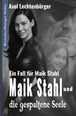 Maik Stahl und die gespaltene Seele Cover des Buches Maik Stahl und die gespaltene Seele (ISBN: 9783819788994)