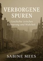 Zwischen den Zeilen / Verborgene Spuren - Geschichte zwischen Erinnerung und Wahrheit - Cover des Buches Zwischen den Zeilen / Verborgene Spuren - Geschichte zwischen Erinnerung und Wahrheit - (ISBN: 9783819789168)